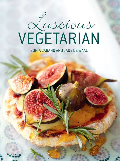 Title details for Luscious Vegetarian by Sonia Cabano - Available